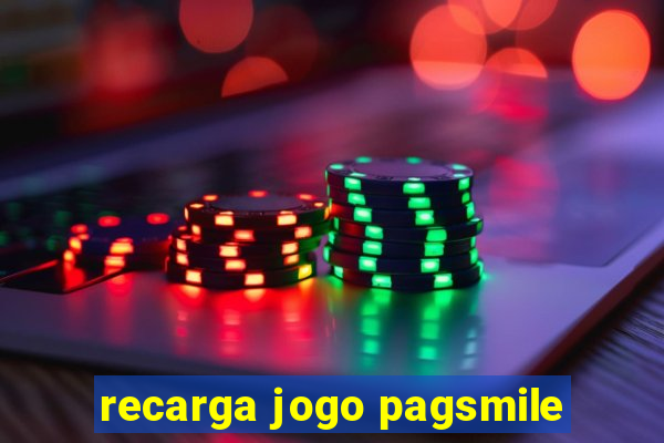 recarga jogo pagsmile